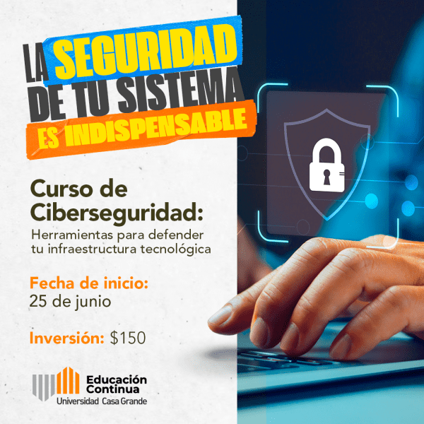 Curso de Ciberseguridad: Herramientas para defender tu infraestructura tecnológica